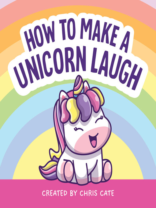 Title details for How to Make a Unicorn Laugh by Chris Cate - Wait list